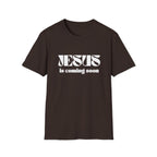 JESUS IS COMING SOON T-Shirt