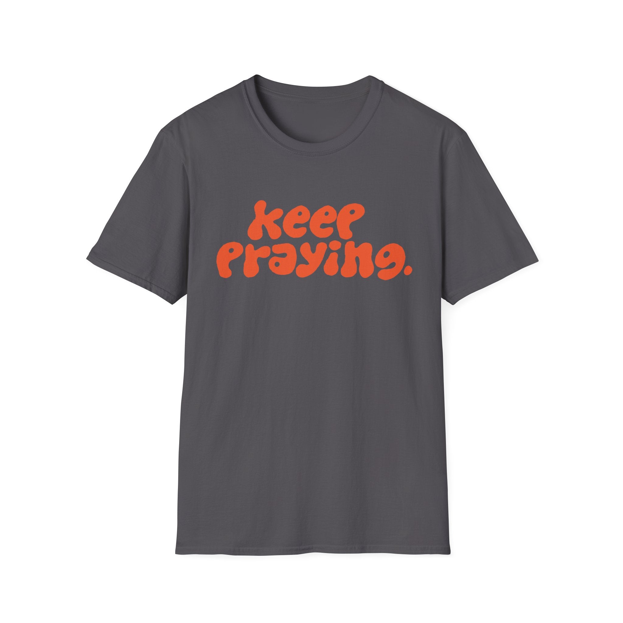 Keep Praying Bubble Orange T-Shirt