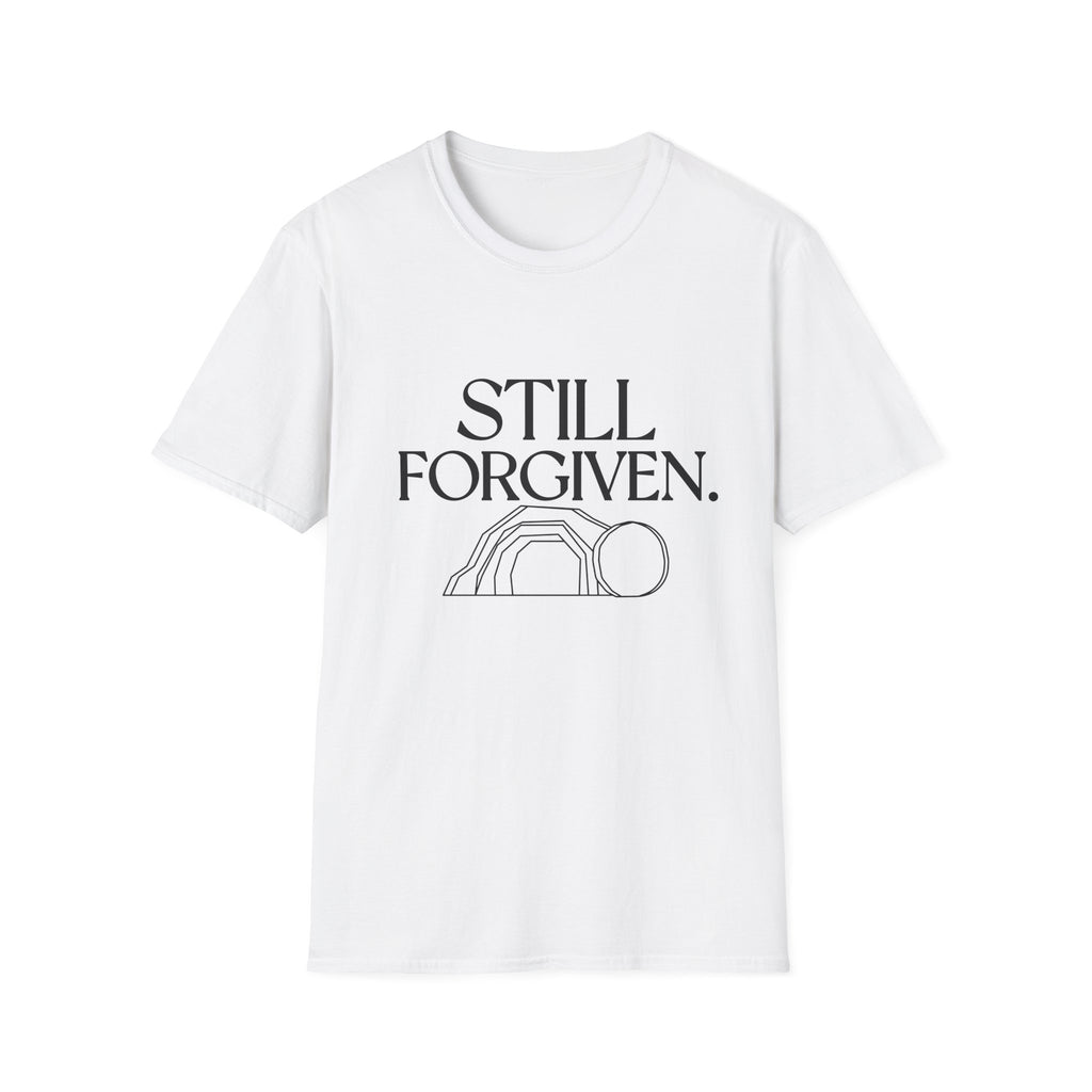 STILL FORGIVEN T-Shirt