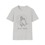 Just Pray T‑Shirt