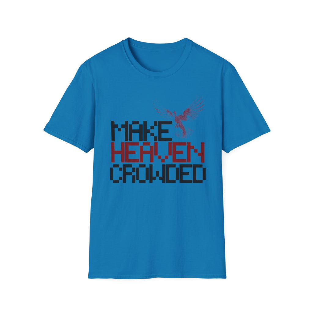 Make Heaven Crowded T-Shirt
