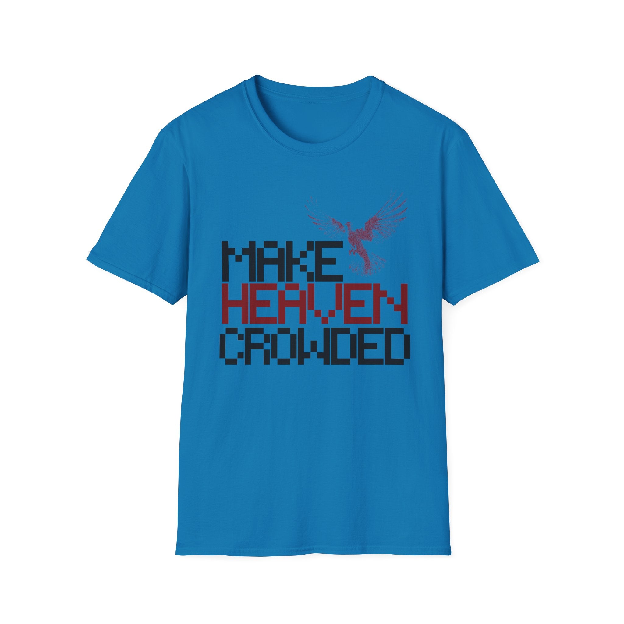Make Heaven Crowded T-Shirt