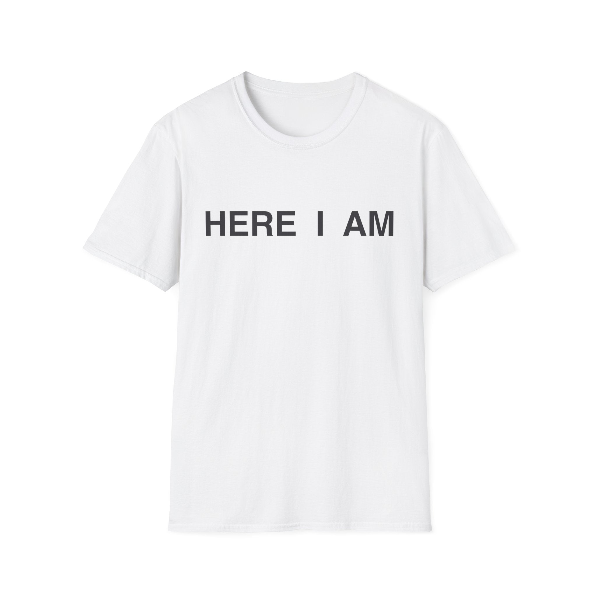 Here I Am T-Shirt