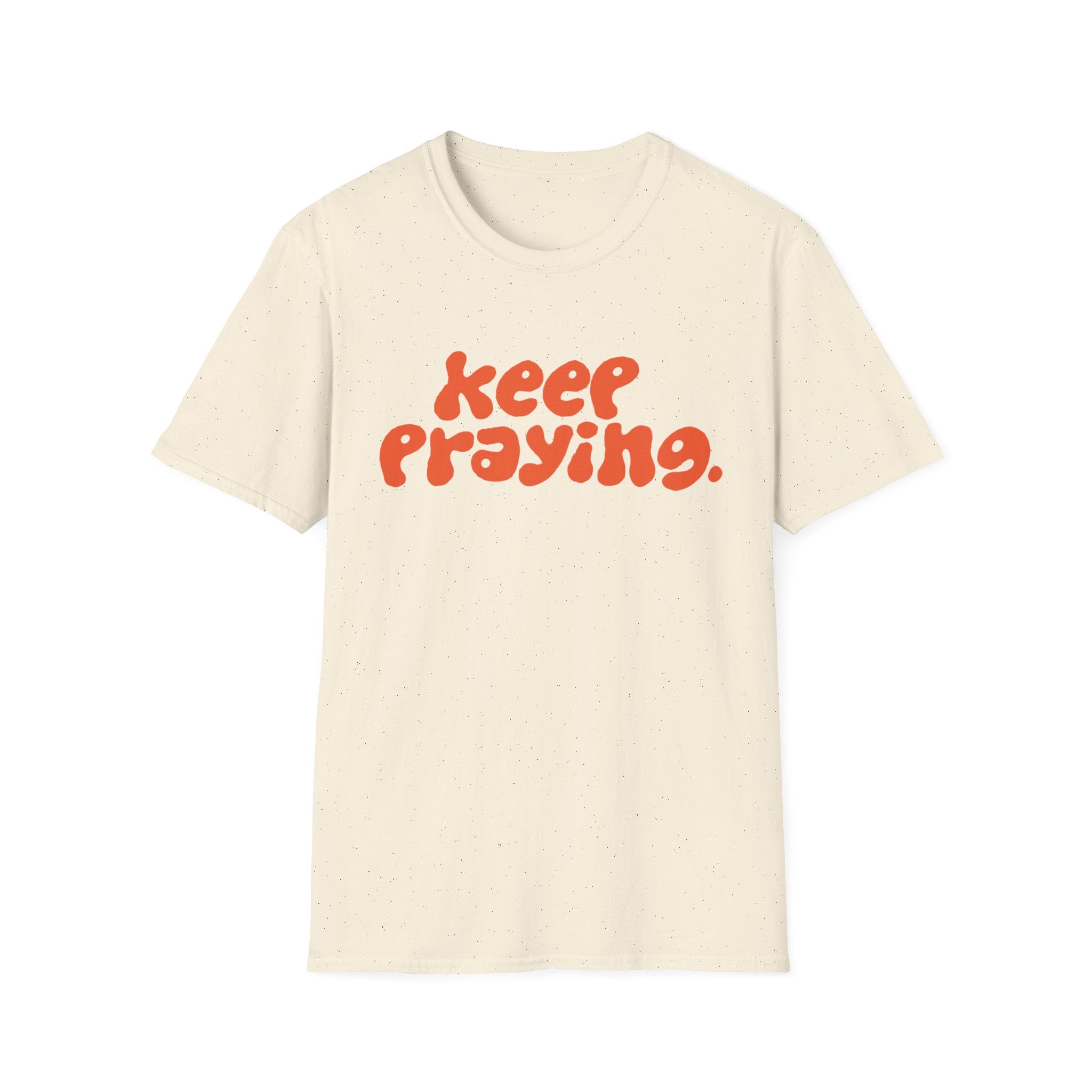Keep Praying Bubble Orange T-Shirt