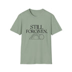 STILL FORGIVEN T-Shirt