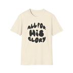 All For His Glory T-Shirt