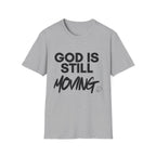 God Is Still Moving T-Shirt