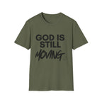 God Is Still Moving T-Shirt