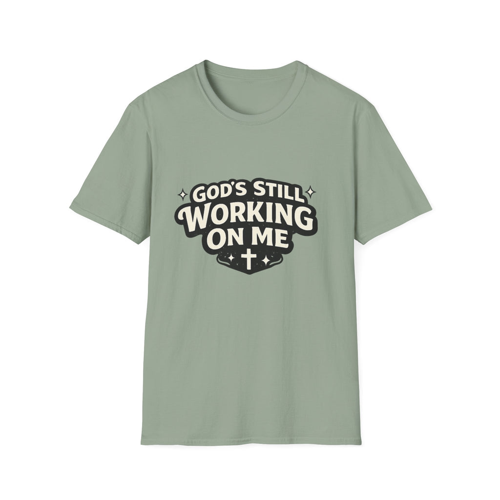 God's Working On Me T-Shirt
