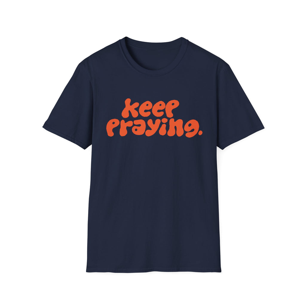 Keep Praying Bubble Orange T-Shirt