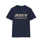 JESUS IS COMING SOON OG  T-Shirt
