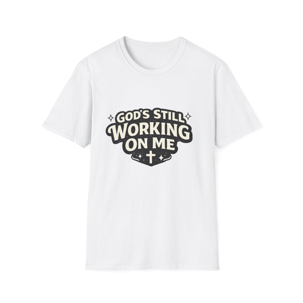 God's Working On Me T-Shirt