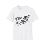 For His Glory T-Shirt