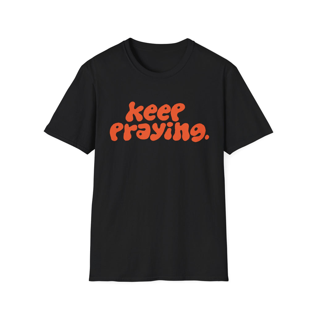 Keep Praying Bubble Orange T-Shirt