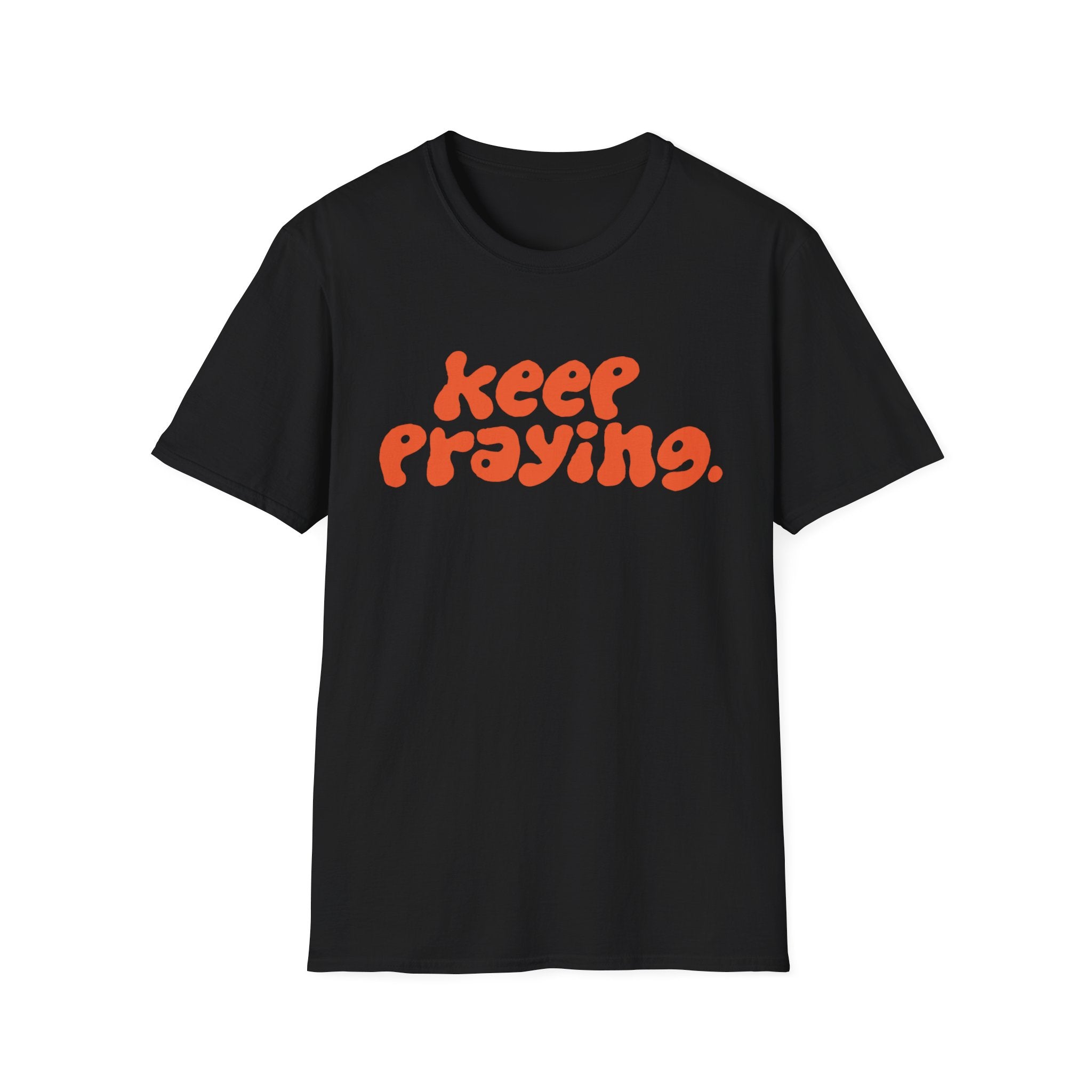 Keep Praying Bubble Orange T-Shirt