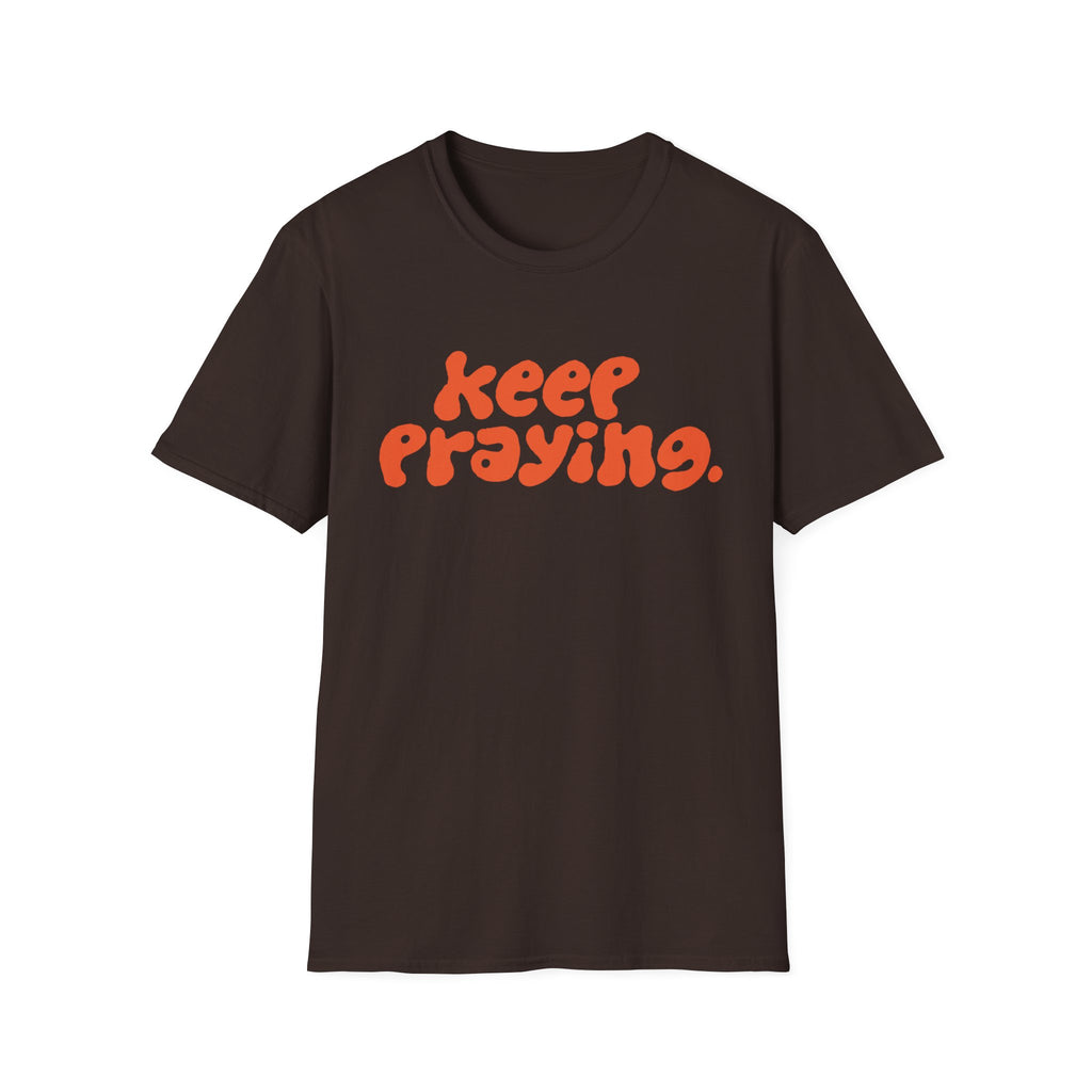 Keep Praying Bubble Orange T-Shirt