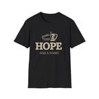 Hope Has A  Name T-Shirt
