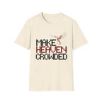 Make Heaven Crowded T-Shirt