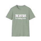 JESUS IS COMING SOON T-Shirt