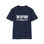 JESUS IS COMING SOON T-Shirt
