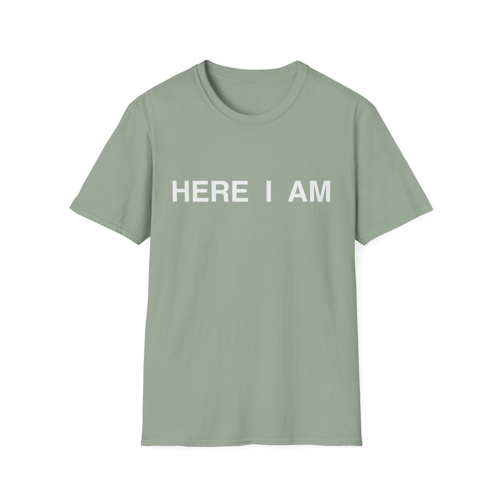 HERE I AM LGHT T-Shirt